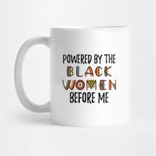 Powered by the black women before me, Black History Month, Black Pride Mug